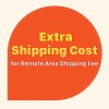Extra Shipping Cost for Remote Area Shipping Fee
