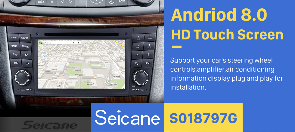 Seicane 2002-2008 Mercedes-Benz E-Class W211 E200 E220 E240 E270 E280 Android 8.0 GPS Navigation system Radio DVD Player Touch Screen TV HD 1080P Video Rearview Camera steering wheel control USB SD Bluetooth WiFi Seicane 2002-2008 Mercedes-Benz E-Class W211 E200 E220 E240 E270 E280 Android 8.0 GPS Navigation system Radio DVD Player Touch Screen TV HD 1080P Video Rearview Camera steering wheel control USB SD Bluetooth WiFi