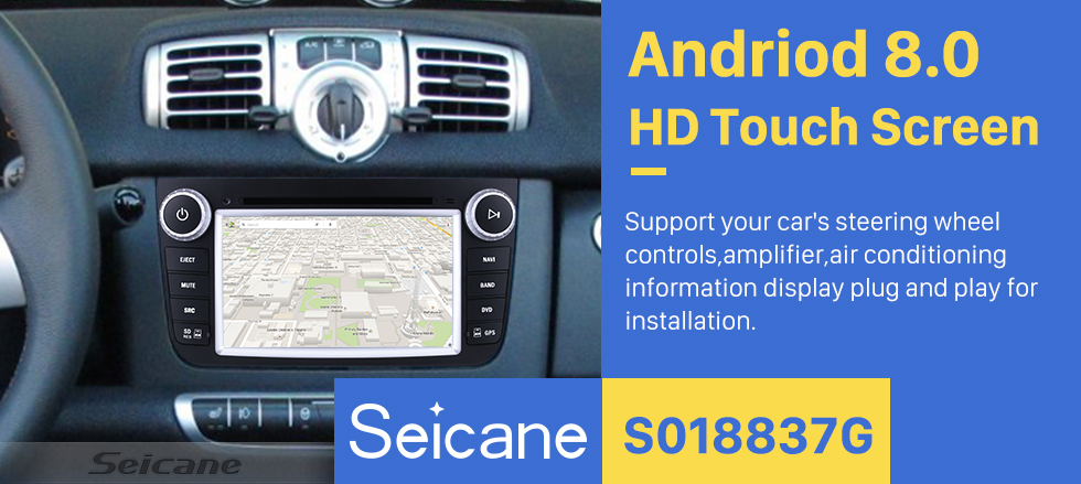 Seicane 7 inch Android 8.0 2011 2012 2013 2014 Mercedes Benz Smart Radio Upgrade with DVD Navigation Head Unit with 1024*600 Multi-touch Capacitive Screen Bluetooth 3G WiFi Mirror Link AUX MP3 MP4 Steering Wheel Control Rearview Camera Seicane 7 inch Android 8.0 2011 2012 2013 2014 Mercedes Benz Smart Radio Upgrade with DVD Navigation Head Unit with 1024*600 Multi-touch Capacitive Screen Bluetooth 3G WiFi Mirror Link AUX MP3 MP4 Steering Wheel Control Rearview Camera