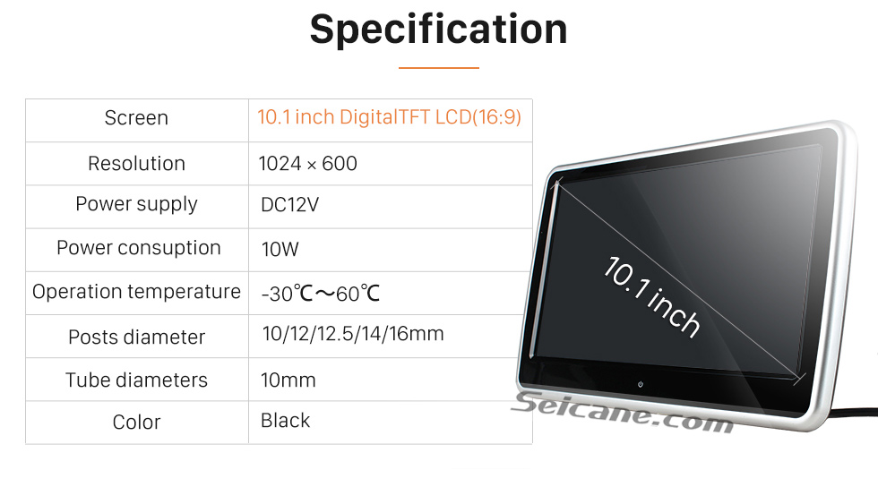 Specification Ultra-thin HD 1024 * 600 high definition 10.1" touch screen headrest MP5 Player Free Tilt FM Transmitter IR Transmitter 32 Bit Games USB SD Audio/Video Input & Output (1 pair) Specification Ultra-thin HD 1024 * 600 high definition 10.1" touch screen headrest MP5 Player Free Tilt FM Transmitter IR Transmitter 32 Bit Games USB SD Audio/Video Input & Output (1 pair)