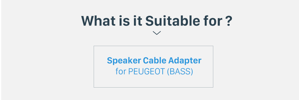 What is it Suitable for? Hot Wiring Harness Adapter Speaker Sound Cable for PEUGEOT (BASS) What is it Suitable for? Hot Wiring Harness Adapter Speaker Sound Cable for PEUGEOT (BASS)